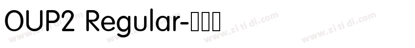 OUP2 Regular字体转换 OUP2 Regular字体转换